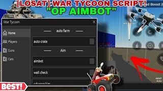 [Losat] War Tycoon Script Latest Op Aimbot,Auto-Farm Crate,Esp,Gun Mod Nuke All Loop & More(Pc,Mo