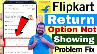 Flipkart order return option not available | flipkart return order option not showing problem solve