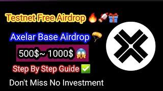 Axelar Network Airdrop Guide || Free Axelar Testnet airdrop || Base Axelar free biggest airdrop