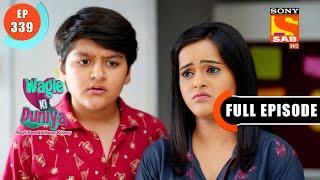 Atharva's Brother - Wagle Ki Duniya - Ep 339 - Full Episode - 30 April 2022