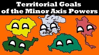 Territorial Goals of the Minor Axis Powers in WW2