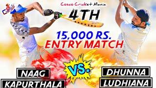 4th Entry Match-Naag Kapurthala Vs Dhunna Ludhiana Cosco Cricket Mania