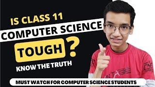 Is Class 11 Computer Science Tough? Class 11 Computer Science Specials