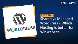 Shared Hosting vs Managed WordPress Hosting - Which one is better for your WordPress website?