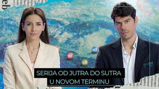 OD JUTRA DO SUTRA - promenjen termin emitovanja | TVINEMANIA