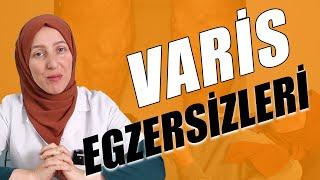 VARİS EGZERSİZLERİ , Varis Ağrısı Nasıl Geçer , Varis Tedavisi Fizyoterapist Aynur BAŞ