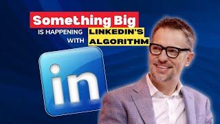 The LinkedIn Algorithm Shift Changing the Game