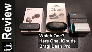 Having a hard time to choosing? Bragi Dash Pro, IQbuds and Here One compared