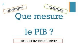 Le PIB: présentation et définition du Produit Intérieur Brut