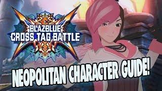 Neopolitan Guide -Everything You Need To Know- BBTAG 2.0 Guide