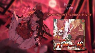 【Touhou Vocal / Eurobeat ROMAJI SUBS】ᴴᴰ Dancing In The Moon Night『Eurobeat Union』