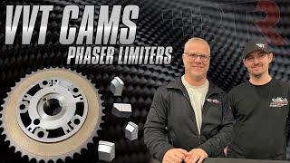 VVT Cams & Phaser Limiters