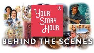 Your Story Hour | Behind the Scenes