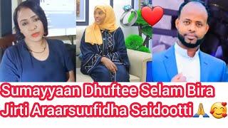 Selam Sumayyaa Fidde Gara Finfinnee Nan Araarsa Jettee Waw Galatoomi