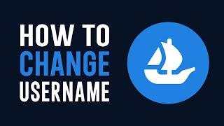 How to Change Username in Opensea?