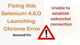 Fix "Unable to Establish Websocket Connection" error in Selenium 4.6.0 - Fix #2
