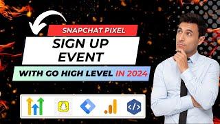 Snap Pixel Sign Up Event Setup on GoHighLevel in 2024