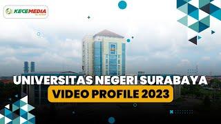 UNIVERSITAS NEGERI SURABAYA VIDEO PROFILE 2023