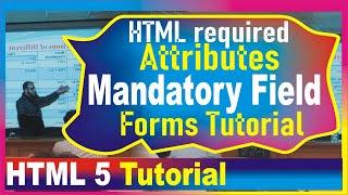 HTML required attribute || HTML Mandatory field || HTML5 Forms Tutorial