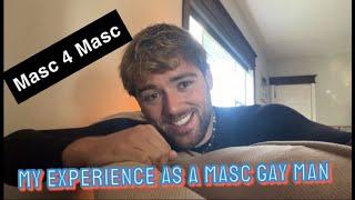 My Experience As A Masc Gay Man