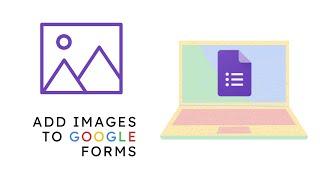Add Images to Google Forms