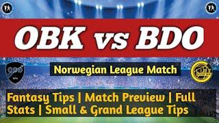 OBK vs BDO | OBK vs BDO Fantasy Tips & Predictions | Odds Ball Klubb vs FC Bodo/Glimt Fantasy11