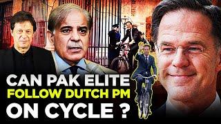 World Thinks Pak is made for Elite ? Can we change the perception? Dutch PM left office on Cycle
