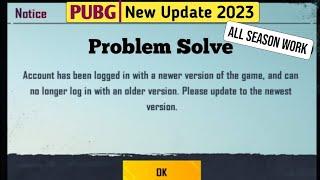 Account has been logged in with a newer version pubg /after new update 2021 /Star technical