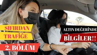 Gerçek Direksiyon Dersi | Sıfırdan Trafiğe | Bölüm 2 | İlk Derste Trafik