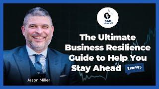 The Ultimate Business Resilience Guide to Help You Stay Ahead - SAB Sound Bites | Ep995