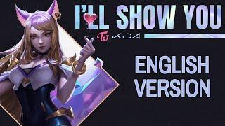 K/DA ft. TWICE - I'll Show You (English Version)