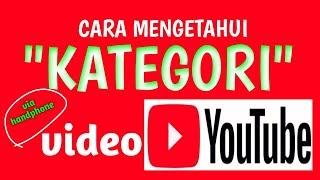 Cara mengetahui dan menentukan KATEGORI video youtube