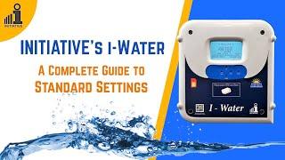 iWater - A Complete Guide to Standard Settings