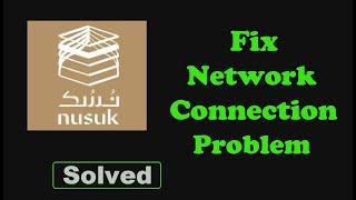 Fix Nusuk App Network & No Internet Connection Problem. Please Try Again Error in Android