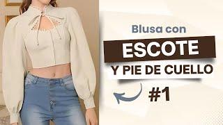 Blusa con Escote y Pie de Cuello - Te enseño a hacerla desde cero