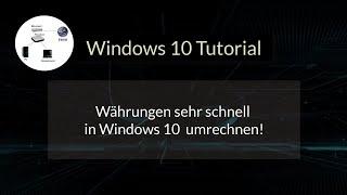 Aktuelle Währungen sehr schnell mit dem Windows 10 Rechner umrechnen! Windows 10 Tutorial!