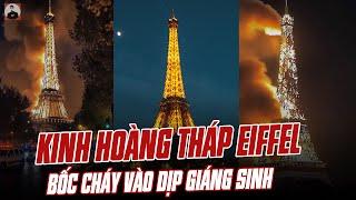 KINH HOÀNG: THÁP EIFFEL BỐC CHÁY ĐÚNG VÀO DỊP GIÁNG SINH