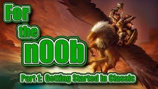 Classic WoW: For the Noob, Part 1 - Getting Started in Classic