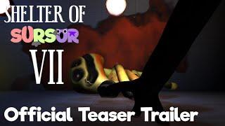 Shelter Of SurSur 7 - Official Teaser Trailer 2