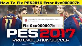 How To Fix PES 2017 Error 0xc000007b | Fixed PES 2017 Error Code 0xc000007b (100% Working)