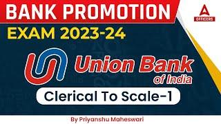 UBI (Union Bank of India) Clerical to Scale 1 Promotion | Bank Promotion Exam 2023-24 Preparation