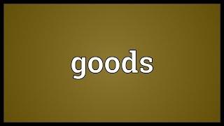 Goods Meaning