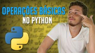 Como Utilizar as Operações Básicas no Python