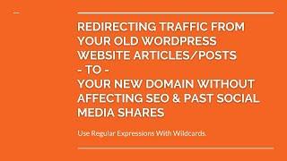 TRAFFIC FROM OLD WORDPRESS WEBSITE TO NEW DOMAIN WITHOUT AFFECTING SEO & SOCIAL MEDIA POST LINKS