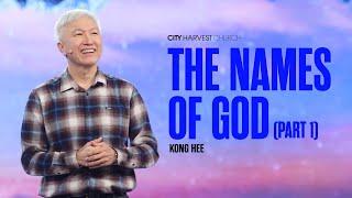 Kong Hee: The Names of God (Part 1)