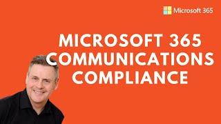 Communications Compliance in Microsoft 365