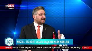 Baş Başa'nın Konuğu Nazilli Ticaret Odası Başkanı Nuri Arslan - 17.12.2021