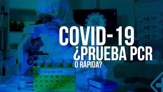 ¿PCR o Pruebas Rápidas para COVID-19? ¿Cuál es la más precisa?