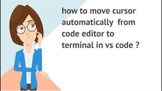 How to move cursor automatically from code editor to terminal in VS Code | Tips and Tricks