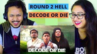 DECODE OR DIE | D.O.D | Round2hell | R2h | REACTION | Mr. & Mrs. Pandit